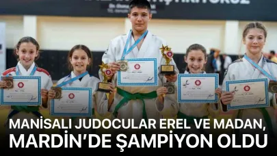 Manisalı judocular Erel ve Madan, Mardin’de şampiyon oldu