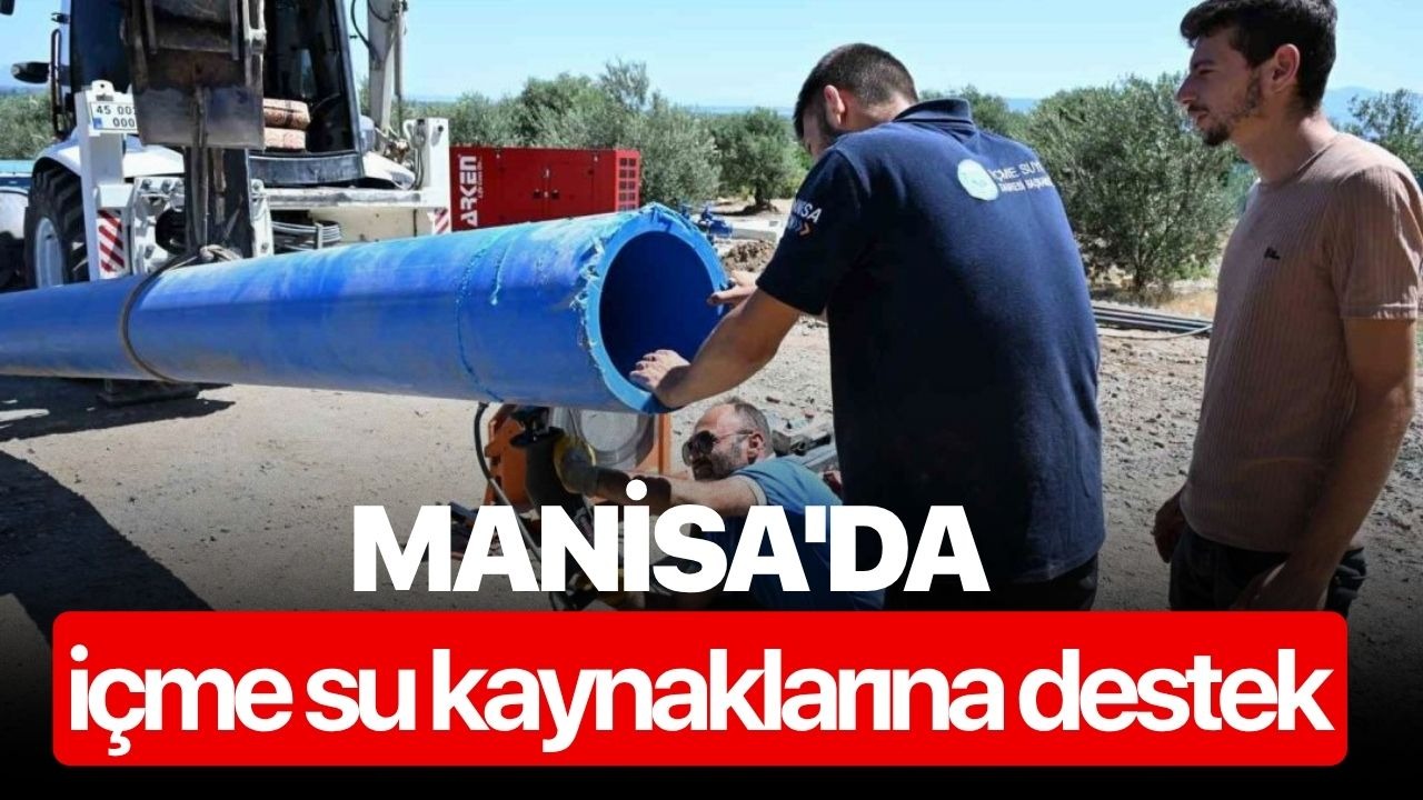Manisa'da içme su kaynaklarına destek