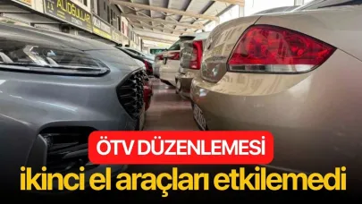 ÖTV düzenlemesi ikinci el araçları etkilemedi