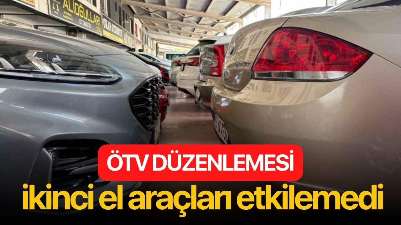 ÖTV düzenlemesi ikinci el araçları etkilemedi