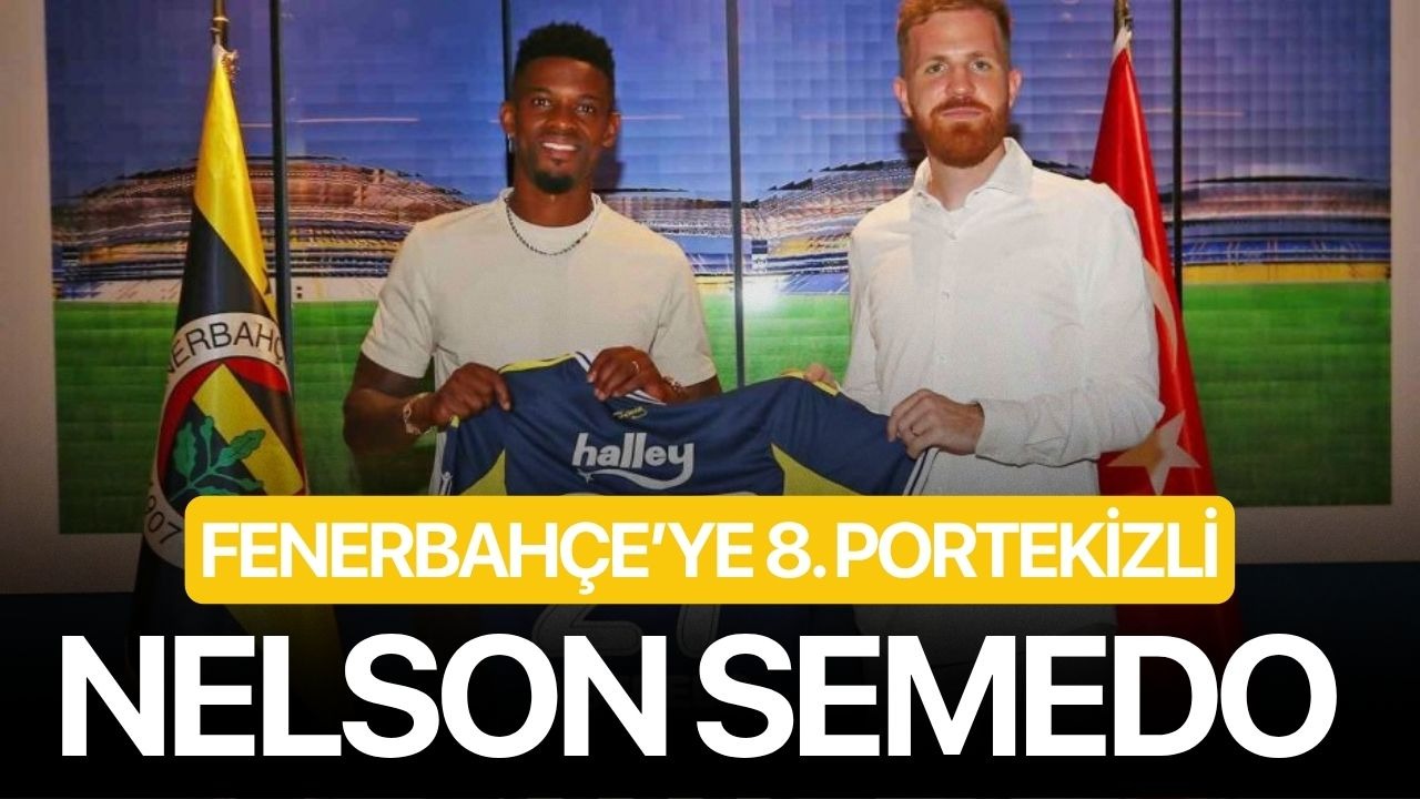 Fenerbahçe’ye 8. Portekizli Nelson Semedo