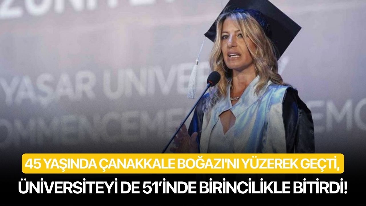 45 yaşında Çanakkale Boğazı'nı yüzerek geçti, üniversiteyi 51’inde birincilikle bitirdi!