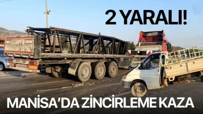 Manisa’da zincirleme kaza: 2 yaralı!
