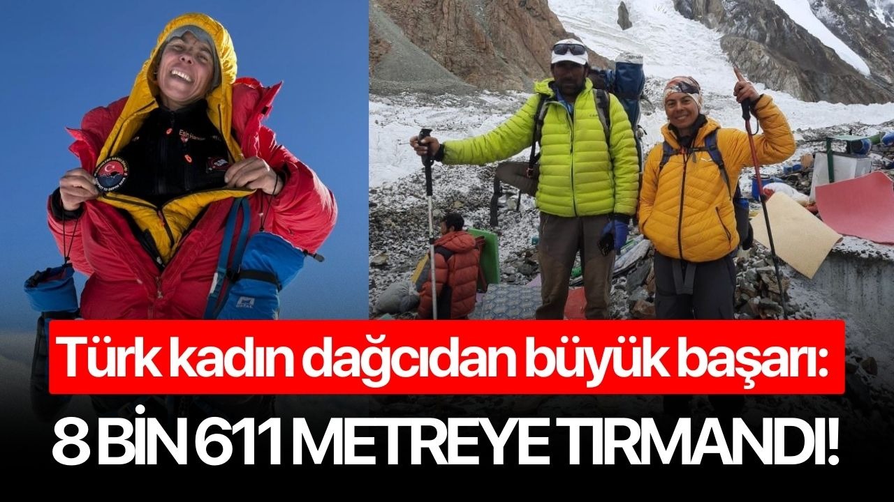 Türk kadın dağcıdan büyük başarı: 8 bin 611 metreye tırmandı!