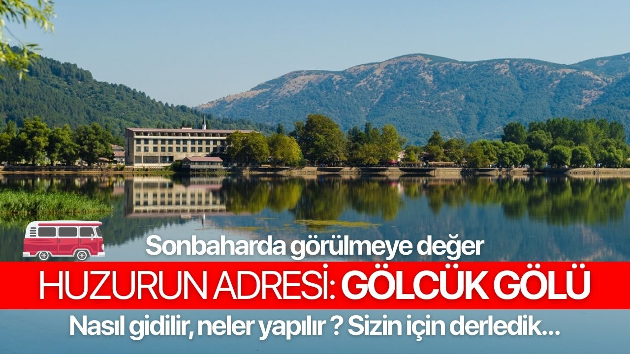 Gölcük Gölü’nde Sonbahar Kaçamağı: Doğayla İç İçe Huzurlu Bir Rota