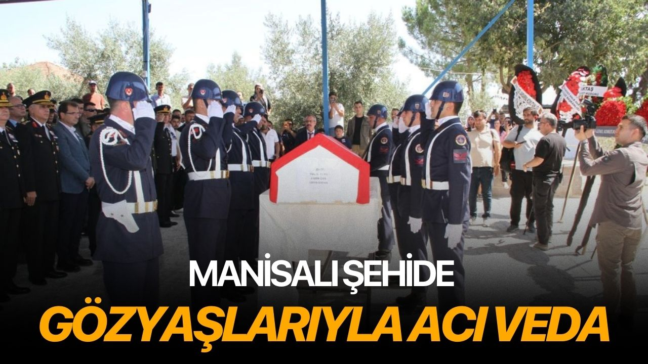 Manisalı şehide gözyaşlarıyla acı veda