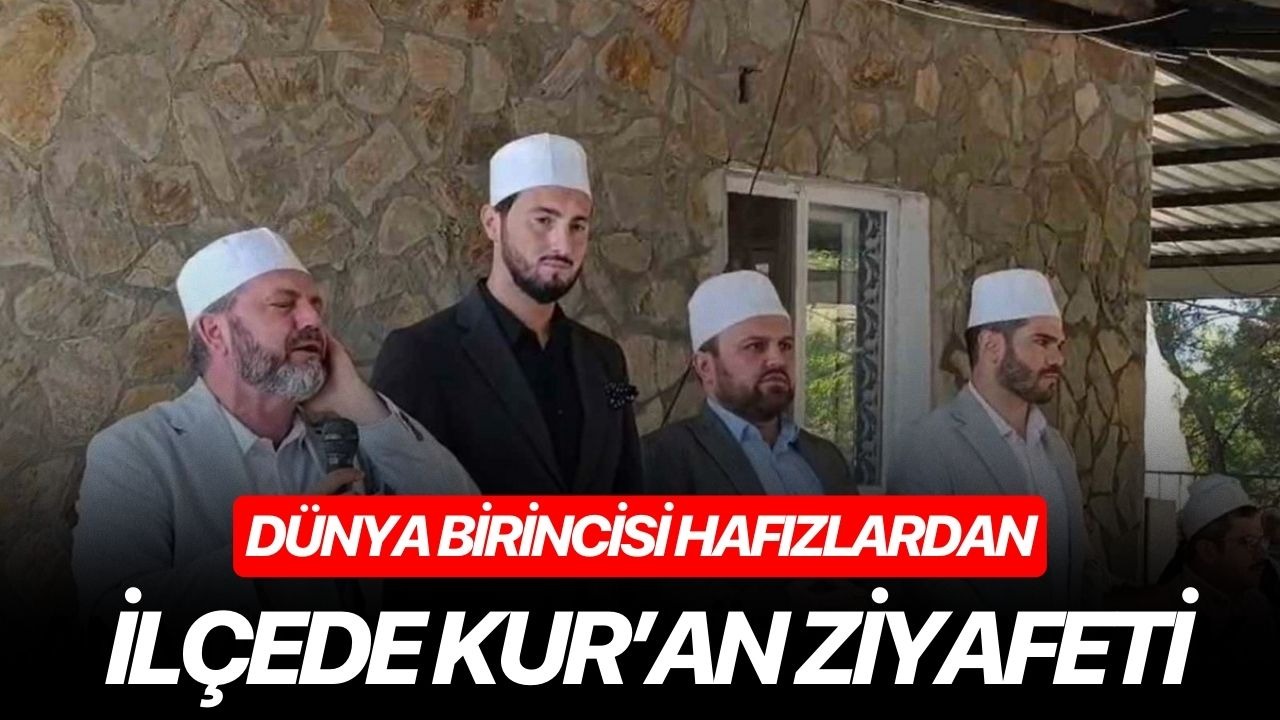 Dünya birincisi hafızlardan ilçede Kur’an ziyafeti