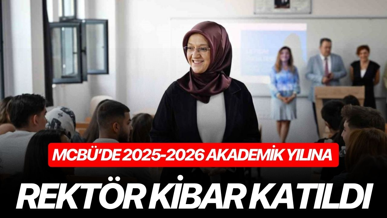 MCBÜ’de 2025-2026 Akademik Yılına Rektör Kibar katıldı