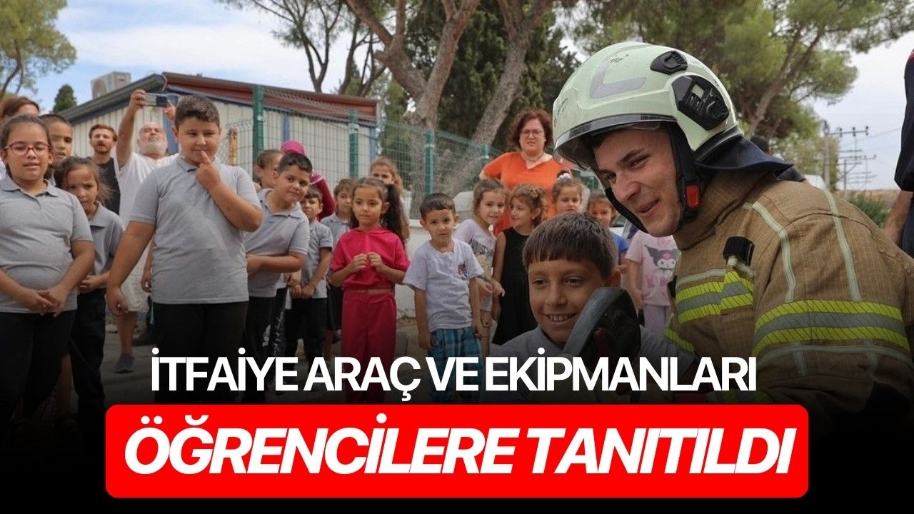 İtfaiye araç ve ekipmanları öğrencilere tanıtıldı