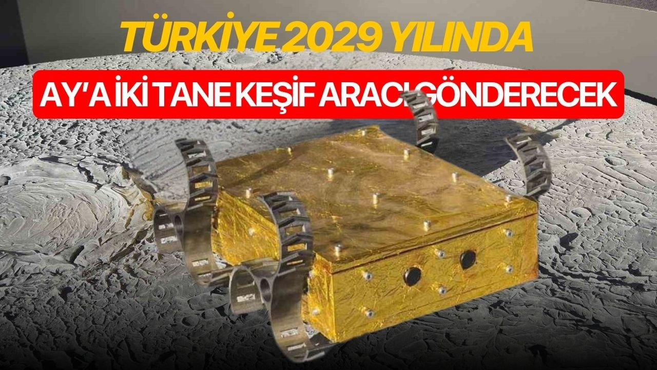 Türkiye 2029 yılında Ay’a iki tane keşif aracı gönderecek