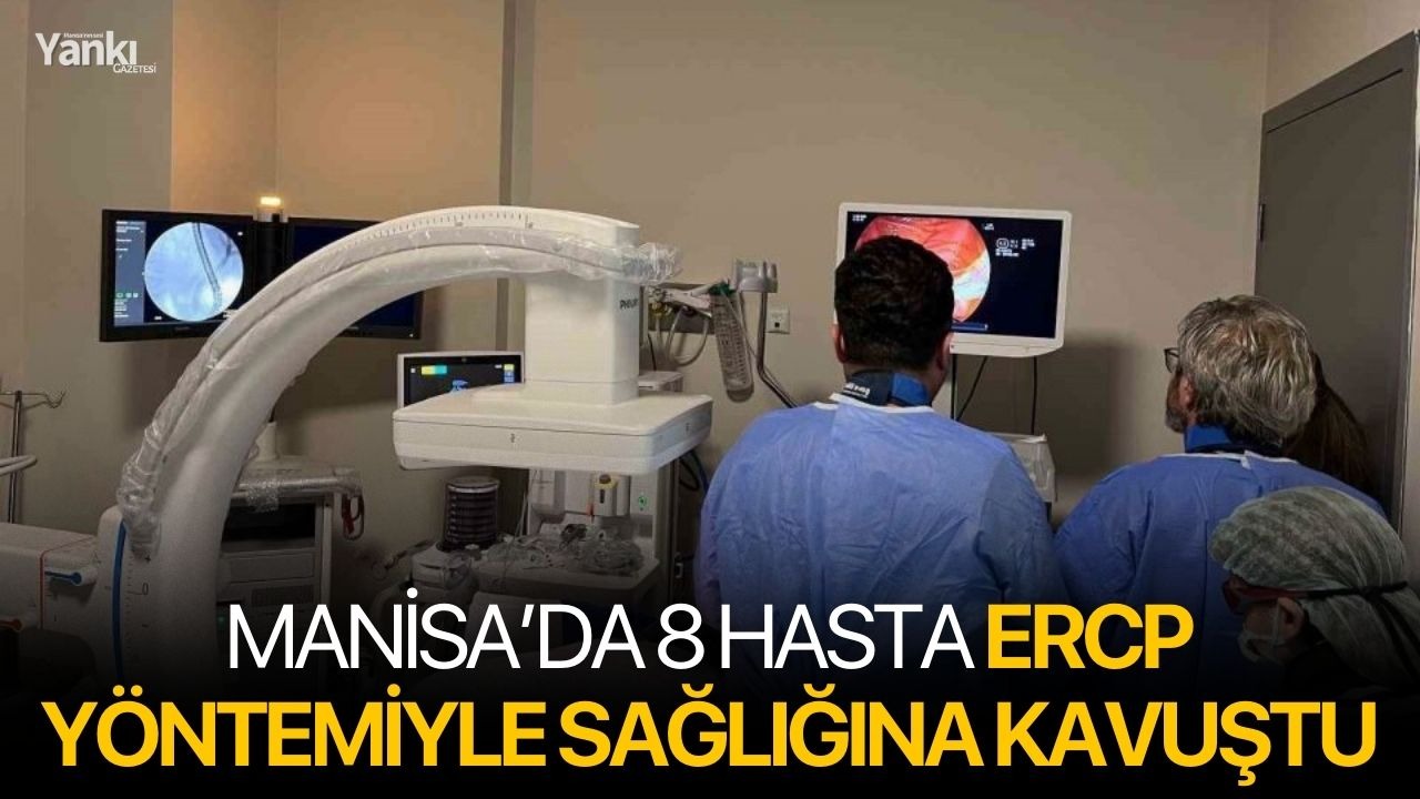 Manisa’da 8 Hasta ERCP yöntemiyle sağlığına kavuştu