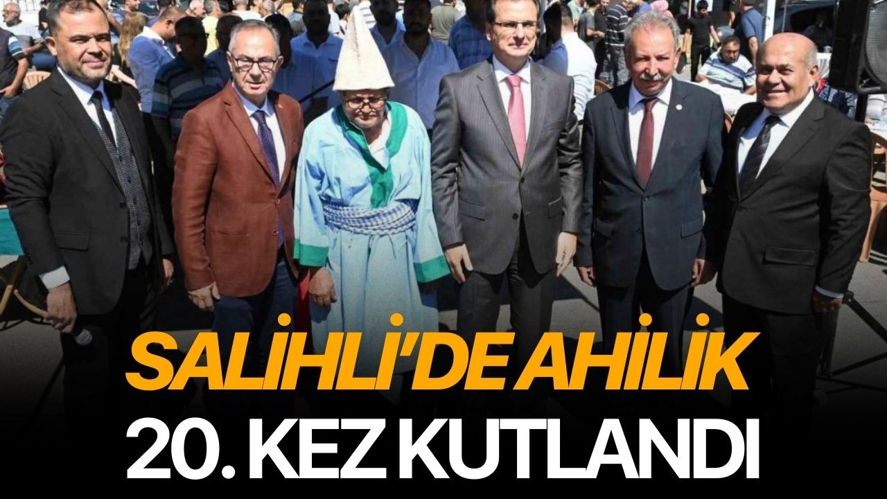 Salihli’de Ahilik 20. kez kutlandı