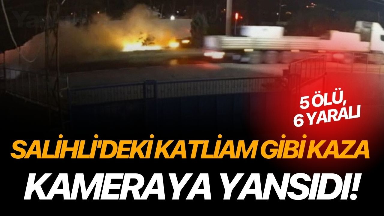 Salihli'de katliam gibi kaza kameraya yansıdı!