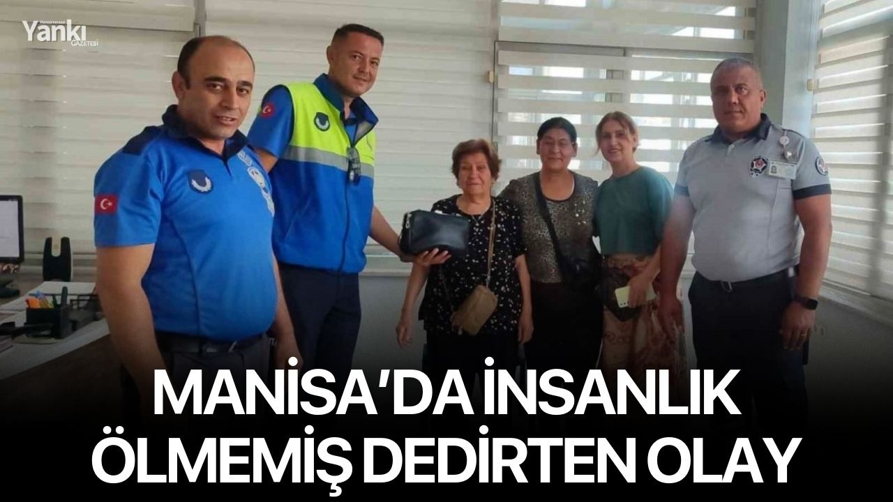 Manisa’da insanlık ölmemiş dedirten olay