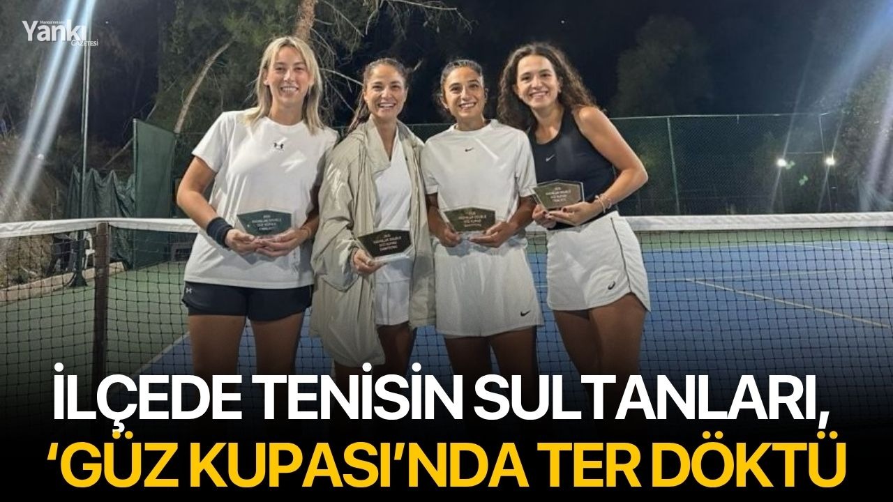 İlçede tenisin sultanları, ‘Güz Kupası’nda ter döktü