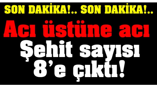 Genelkurmay; Çukurca'da şehit sayısı 8'e yükseldi