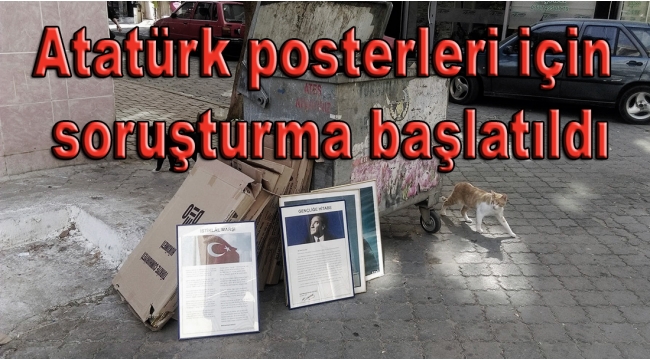 Atatürk posterleri için soruşturma başlatıldı
