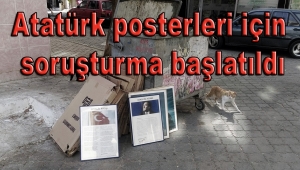 Atatürk posterleri için soruşturma başlatıldı