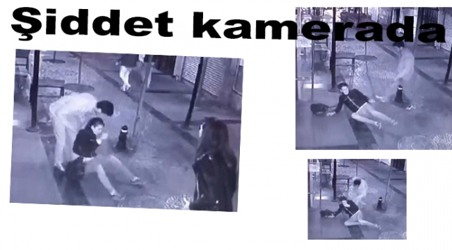 Sokak ortasında kız arkadaşa şiddet kamerada