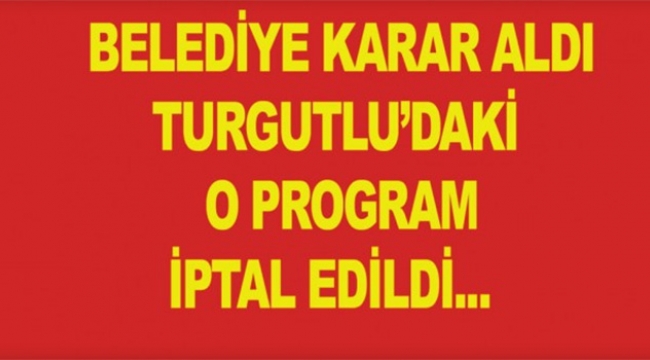 Manisa Büyükşehir O Programı İptal etti…