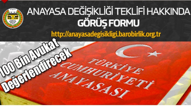 Anayasa değişiklik teklifi, 100 bin avukatın görüşüne sunuldu