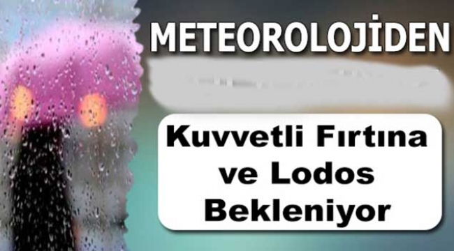 Kuvvetli lodos bekleniyor