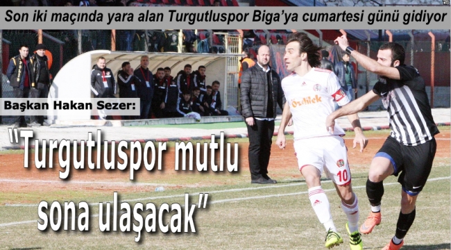 'Turgutluspor mutlu sona ulaşacak''