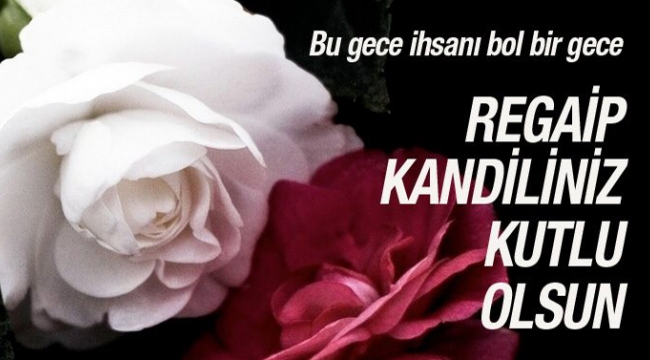 Regaip Kandiliniz Mübarek Olsun!