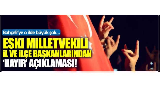 MHP'lilerden 'hayır' açıklaması