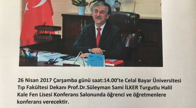  Prof.Dr.Süleyman Sami İlker,Halil Kale Fen Lisesi'n de konferans verecek