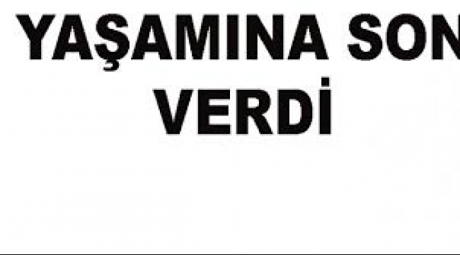 Tabancayla yaşamına son verdi