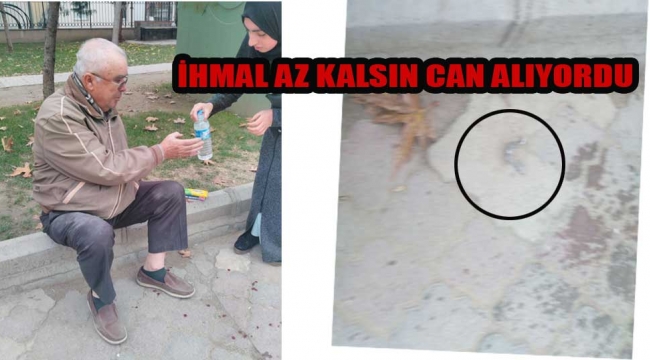 İhmal az kalsın can alıyordu