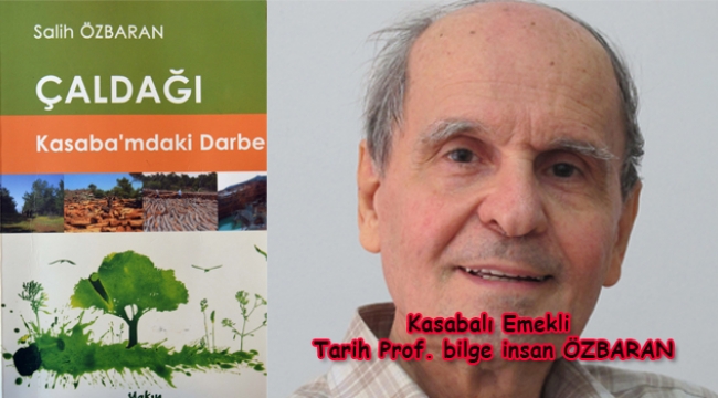 Bilge adam Özbaran'ın Çaldağı, Kasabamdaki Darbe kitabı yayında