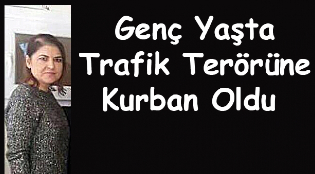Turgutlulu öğretmen Akhisar'daki kazada yaşamını yitirdi