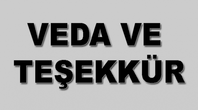 VEDA VE TEŞEKKÜR     