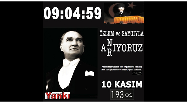 ATAMIZI ÖZLEMLE VE SAYGIYLA ANIYORUZ, ARIYORUZ!