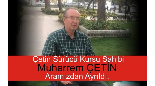 Muharrem Çetin vefat etti
