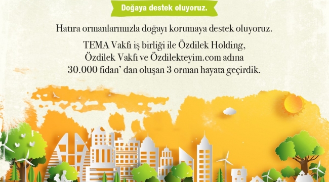 Özdilek Holding, 30 bin fidanı toprakla buluşturdu