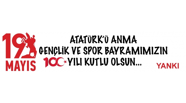 19 Mayıs Atatürk'ü Anma, Gençlik ve Spor Bayramımız kutlu olsun