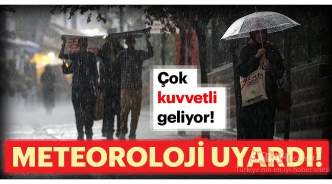 Dikkat! Meteoroloji uyardı