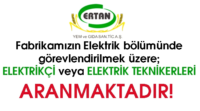 ELEKTRİKÇİ veya ELEKTRİK TEKNİKERLERİ Aranıyor