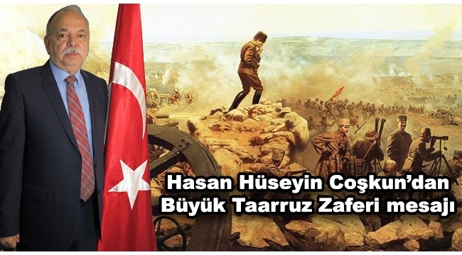 Başkan Coşkun'dan Büyük Taarruz mesajı