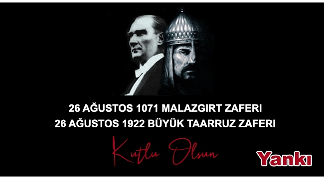 Malazgirt ve Büyük Taarruz Zaferleri kutlu olsun