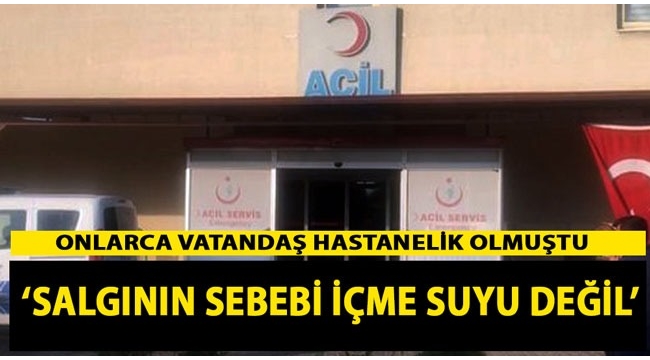 "Turgutlu'da salgının sebebi içme suyu değil"