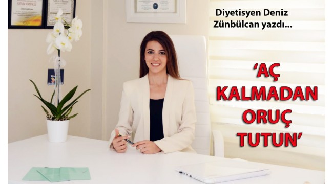 'Aç kalmadan oruç tutun'