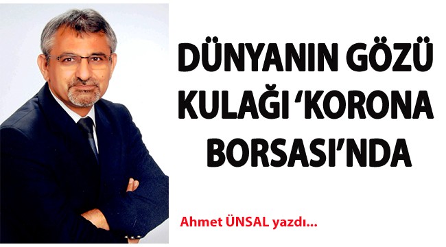 Dünyanın gözü kulağı 'Korona Borsası'nda