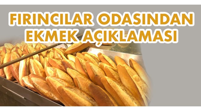 Fırıncılar Odasından ‘Ekmek’ açıklaması