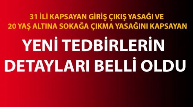 Yeni tedbirlerle ilgili detaylar belli oldu