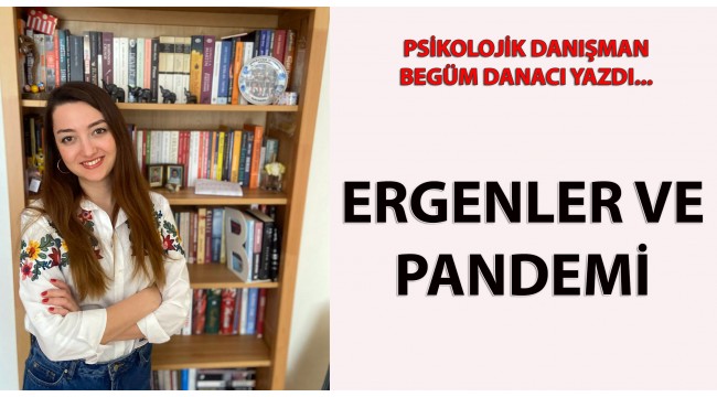 'Ergenler ve pandemi'