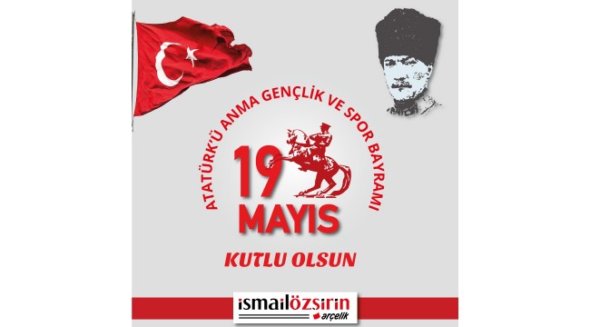 Arçelik İsmail Özşirin: '19 Mayıs kutlu olsun'